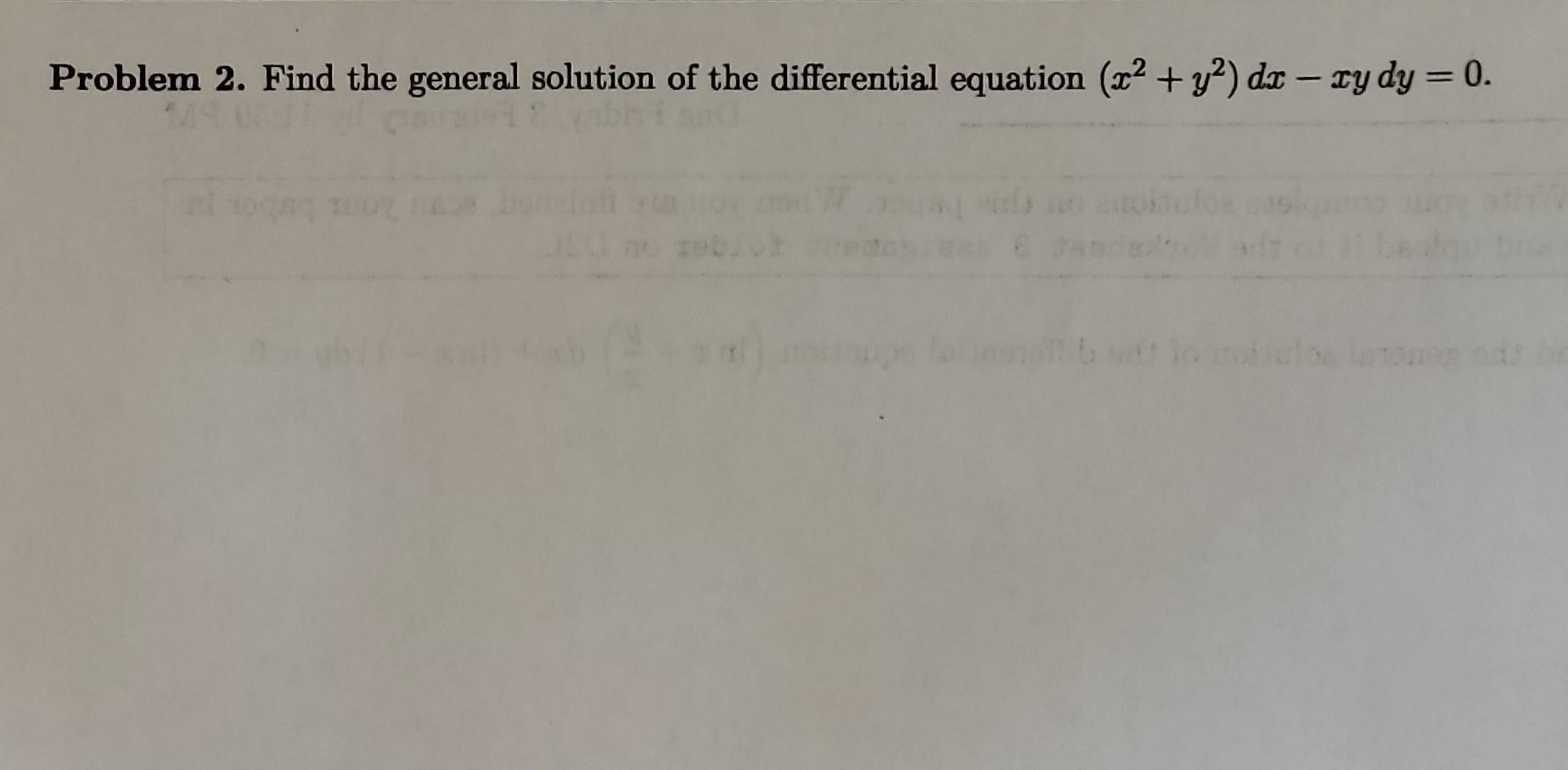 Solved Problem 2. Find the general solution of the | Chegg.com
