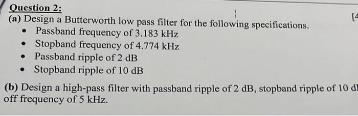 Solved Question 2: (a) Design a Butterworth low pass filter | Chegg.com