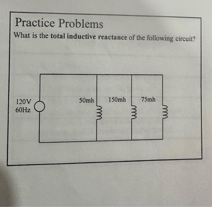 Solved Practice Problems What is the total inductive | Chegg.com