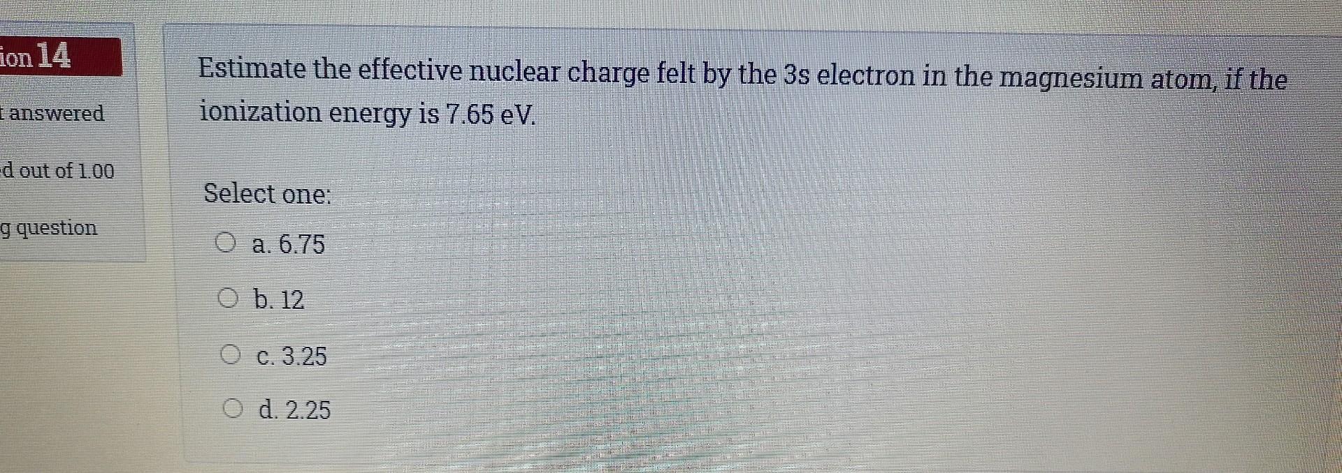 Solved con 14 Estimate the effective nuclear charge felt by | Chegg.com