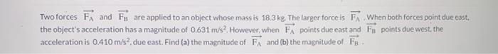Solved Two forces FA and Fo are applied to an object whose | Chegg.com