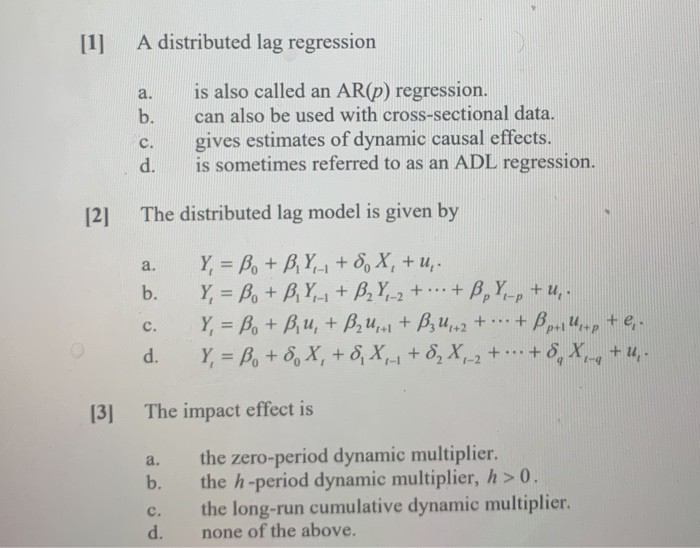 Solved [1] A distributed lag regression is also called an | Chegg.com