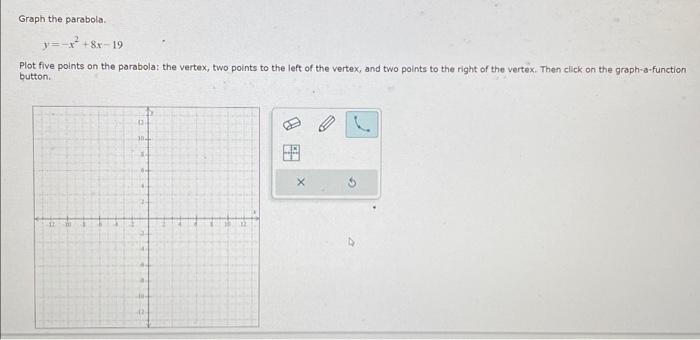 Solved Graph the parabola. y=−x2+8x−19 Plot five points on | Chegg.com