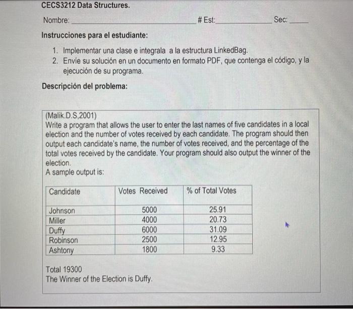 Nombre: Sec: Instrucciones para el estudiante: 1. Implementar una clase e integrala a la estructura LinkedBag. 2. Envie su so