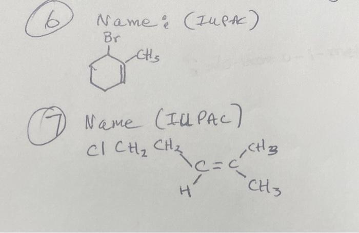 Solved (6) Name: (IuPAC) (7) Name (IUPAC) | Chegg.com