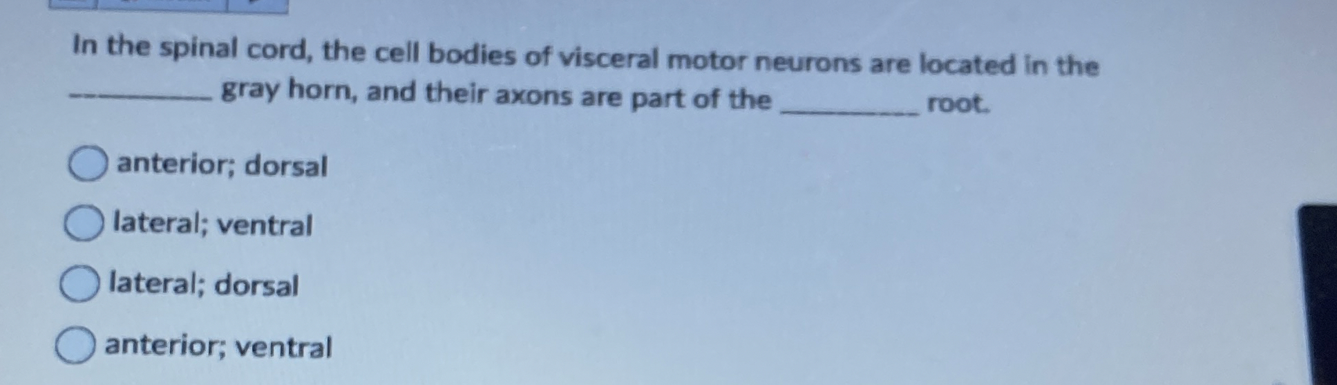 Solved In the spinal cord, the cell bodies of visceral motor | Chegg.com