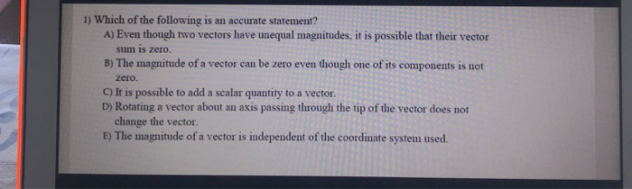 Solved 1) Which of the following is an accurate statement? | Chegg.com