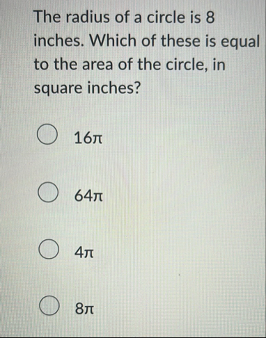 Solved The radius of a circle is 8 ﻿inches. Which of these | Chegg.com
