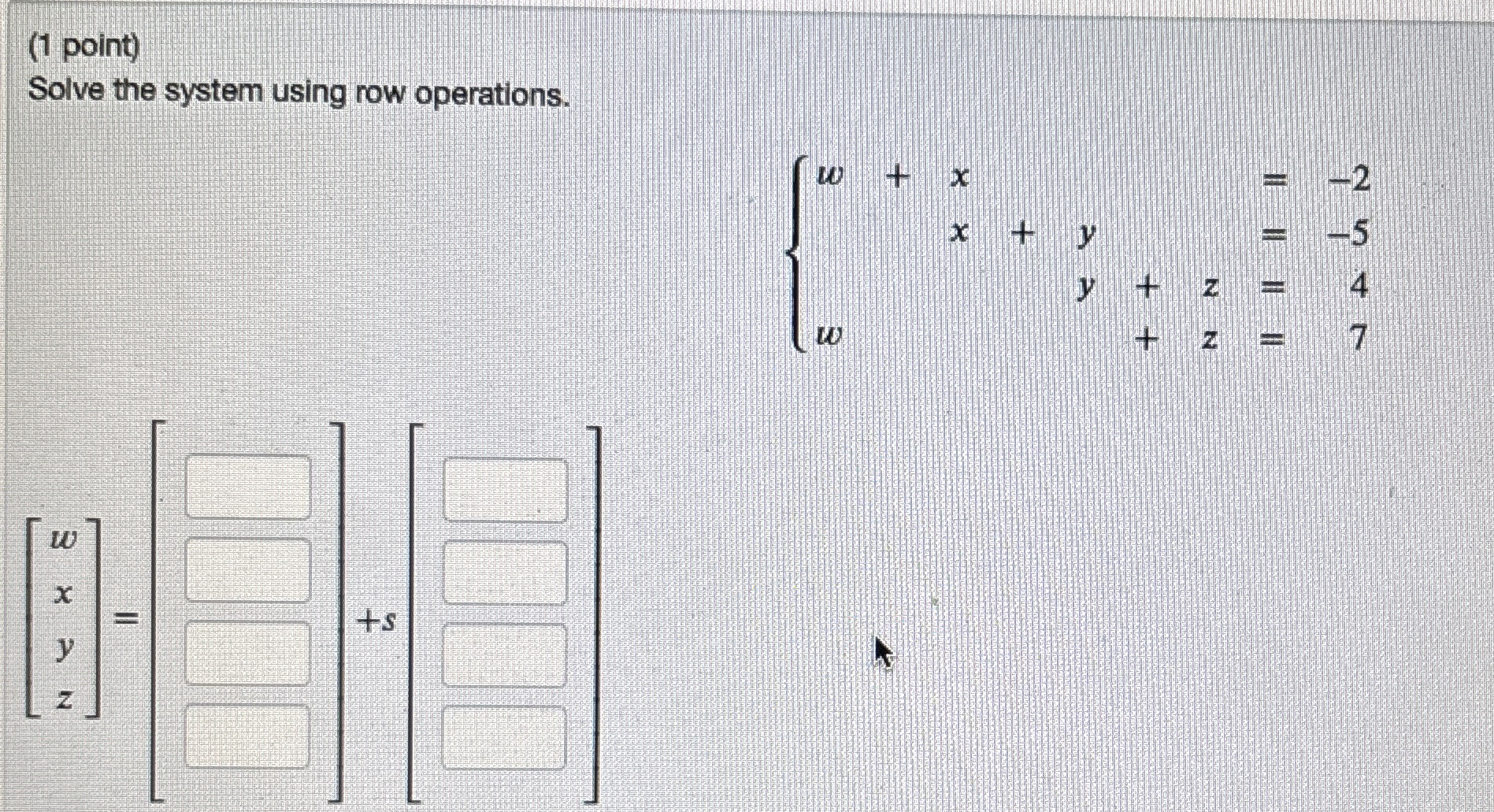 Solved (1 ﻿point)Solve the system using row | Chegg.com
