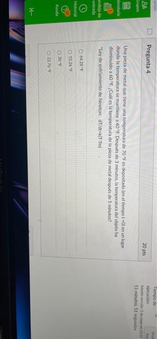ursos Pregunta 4 BA Grupos 20 pts Tiempo de Onl ejecución her Intervencide 5 de mayo 23:59 51 minutos, 51 segundos alendario