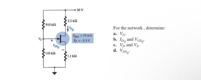 Solved For The Network, Determine: A. VG. B. IDQ And VGSQ C. | Chegg.com