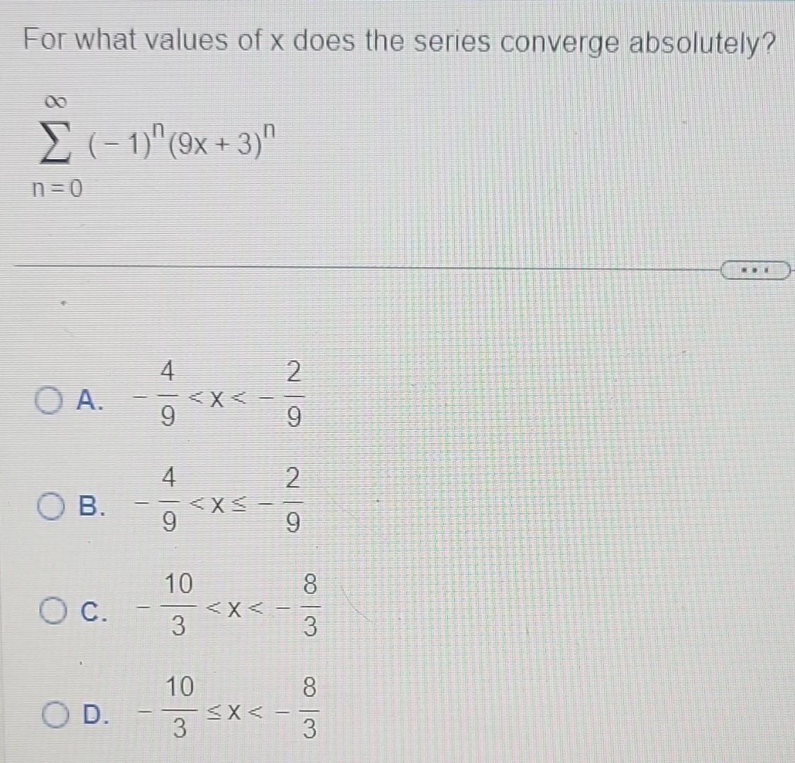 Solved For what values of x does the series converge | Chegg.com