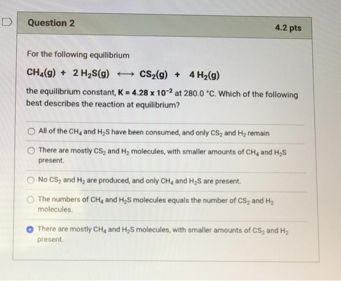 Solved Question 2 4.2 pts For the following equilibrium | Chegg.com