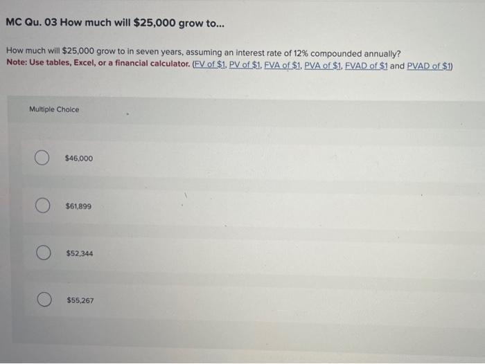 Solved MC Qu. 03 How much will 25,000 grow to... How much