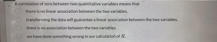 Solved A correlation of zero between two quantitative | Chegg.com