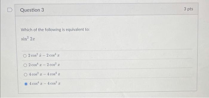 Solved Question 3 3 pts Which of the following is equivalent | Chegg.com