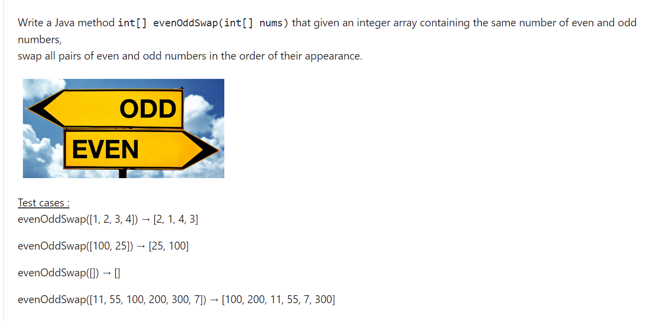 Solved Write a Java method int[ [ evenoddSwap (int[ [ nums) | Chegg.com