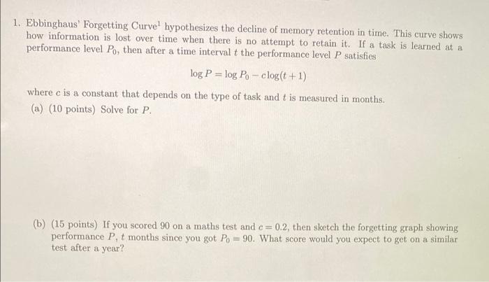 Solved 1. Ebbinghaus' Forgetting Curve hypothesizes the | Chegg.com