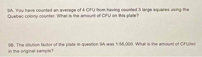 Solved 9A. You have counted an average of 4 CFU from having | Chegg.com