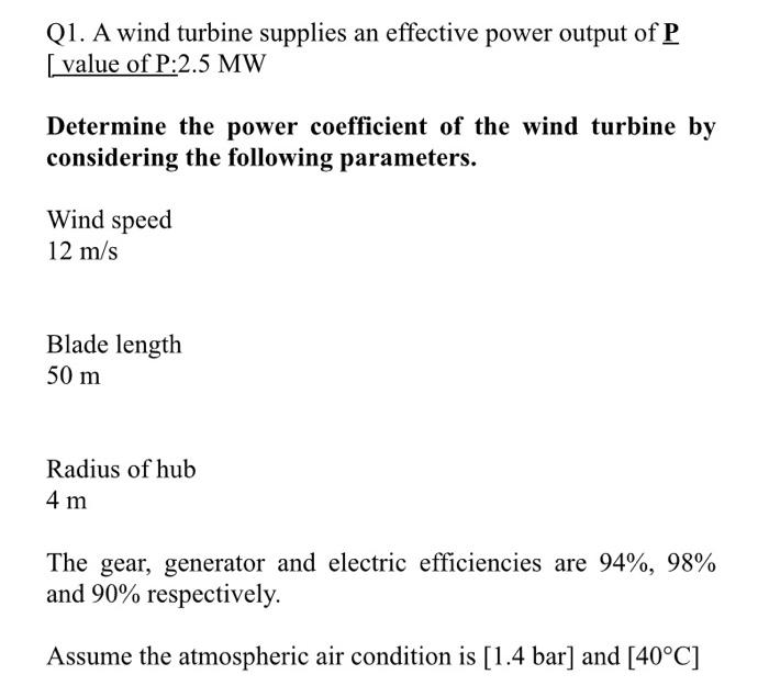 Solved Q1. A wind turbine supplies an effective power output | Chegg.com