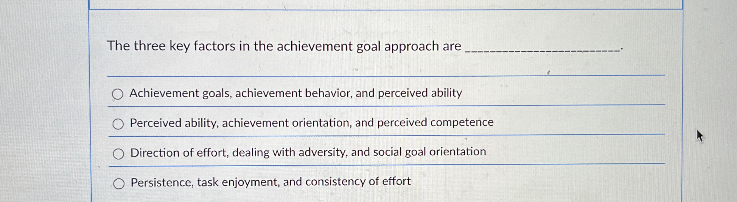 Solved The three key factors in the achievement goal | Chegg.com