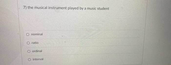 Solved 7) the musical instrument played by a music student O | Chegg.com