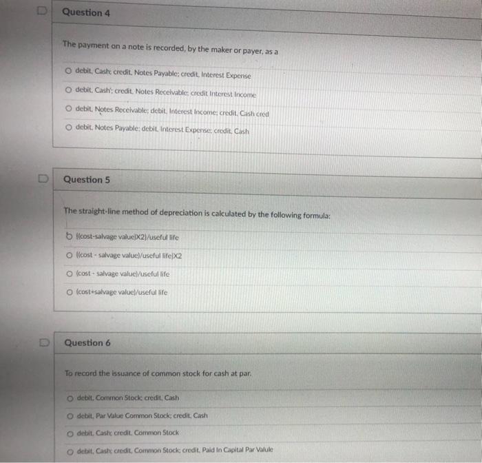Solved Question 4 The payment on a note is recorded, by the | Chegg.com