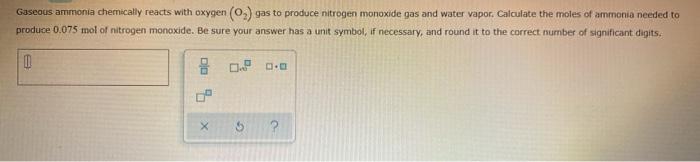 Solved Gaseous Ammonia Chemically Reacts With Oxygen (0) Gas | Chegg.com