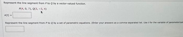 Solved Represent the line segment from P to Q by a | Chegg.com