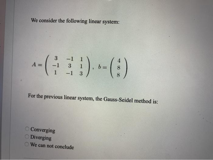 Solved We consider the following linear system: A= 3 -1 -1 3 | Chegg.com