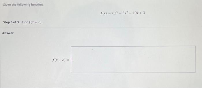 Solved Given the following function: Step 3 of 3: Find f(x + | Chegg.com
