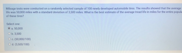 Solved Mileage Tests Were Conducted On A Randomly Selected Chegg