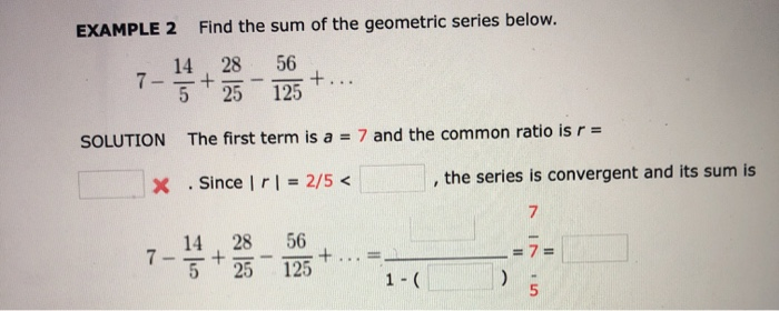 Solved EXAMPLE 2 Find the sum of the geometric series below. | Chegg.com
