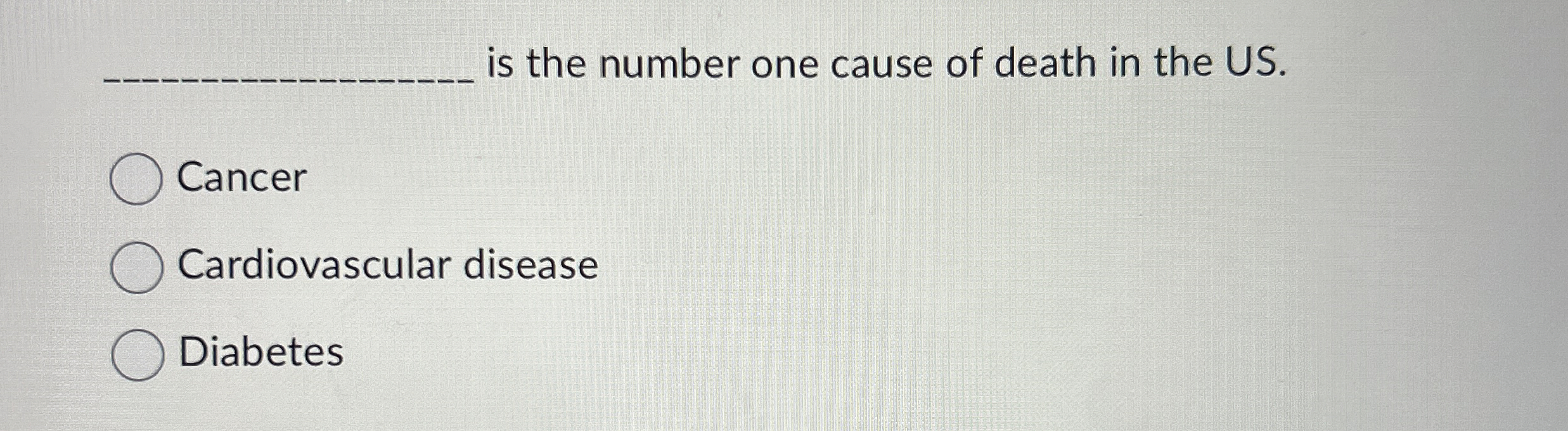 Solved is the number one cause of death in the | Chegg.com