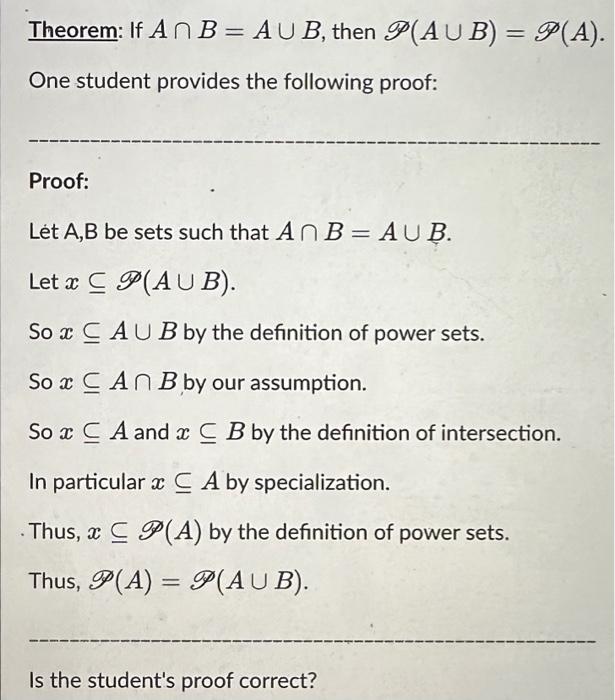 Solved Theorem: If A∩B=A∪B, Then P(A∪B)=P(A). One Student | Chegg.com