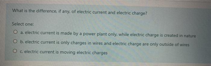 Solved What is the difference, if any, of electric current | Chegg.com