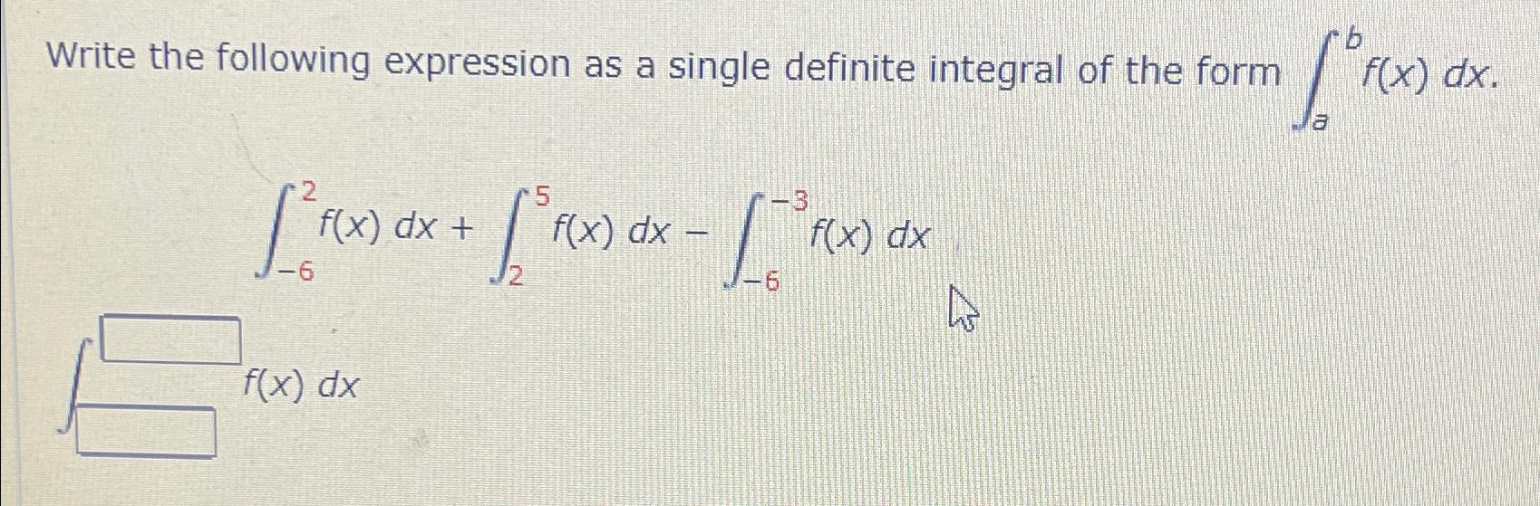 Solved Write the following expression as a single definite | Chegg.com