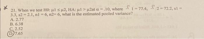 Solved 21. When we test H0: μ1≤μ2, HA: μ1>μ2 at α=.10, where | Chegg.com