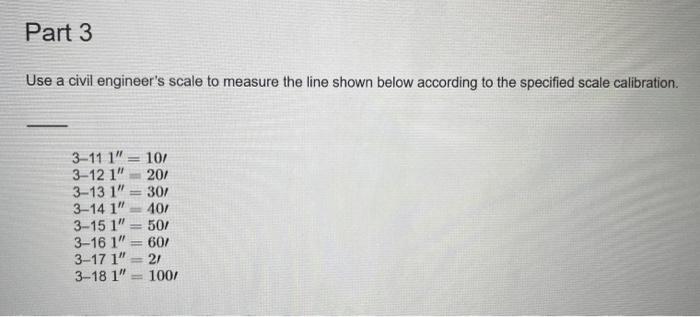 Solved Part 3 Use a civil engineer's scale to measure the | Chegg.com