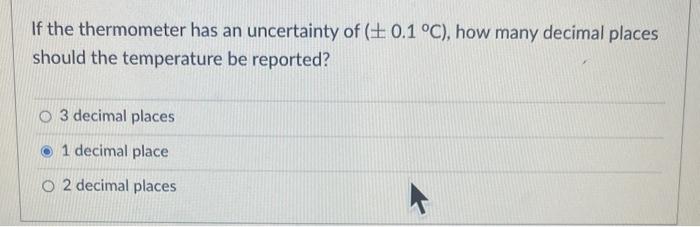 Solved If the thermometer has an uncertainty of (±0.1∘C), | Chegg.com