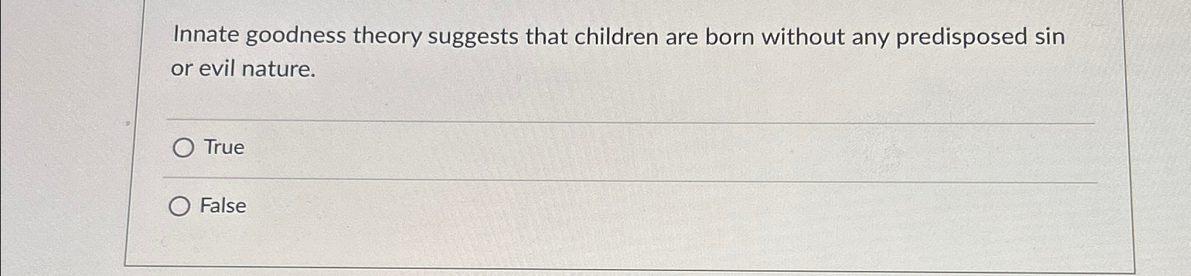 Solved Innate goodness theory suggests that children are | Chegg.com