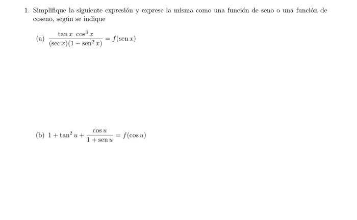 1. Simplifique la siguiente expresión y exprese la misma como una función de seno o una función de coseno, según se indique (