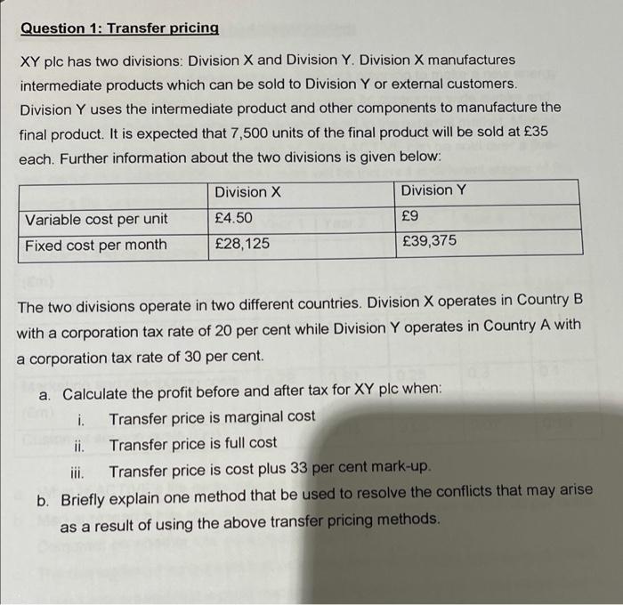 Solved Question 1: Transfer Pricing XY Plc Has Two | Chegg.com