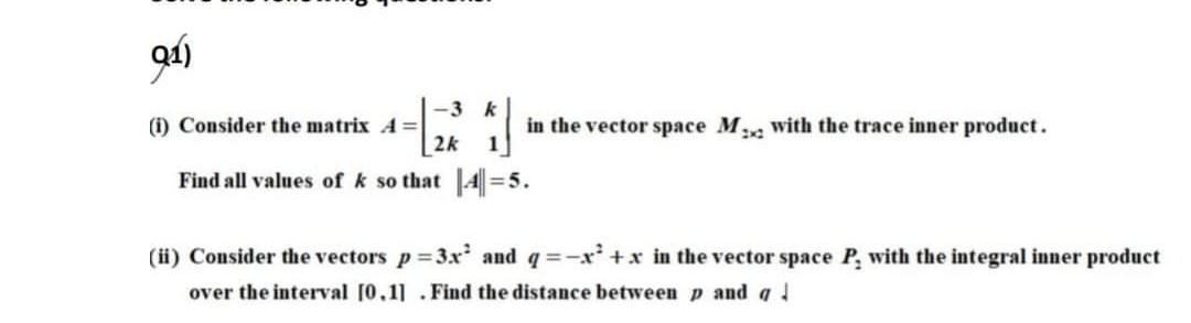 Solved 91 I Consider The Matrix A 3 K 2k Al In The V Chegg Com