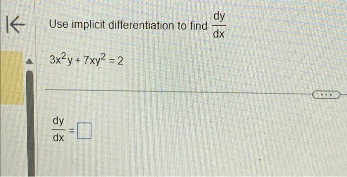 Solved K Use implicit differentiation to find 3x2y+7xy2 = 2 | Chegg.com