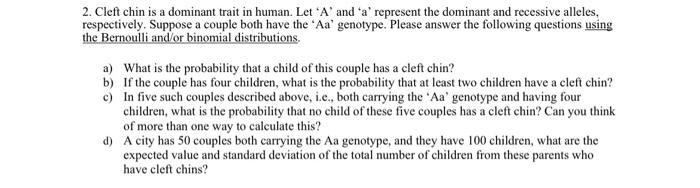 Solved 2. Cleft chin is a dominant trait in human. Let ' A ' | Chegg.com