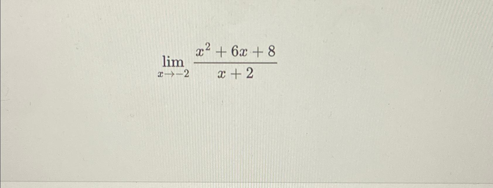 Solved Limx→ 2x2 6x 8x 2