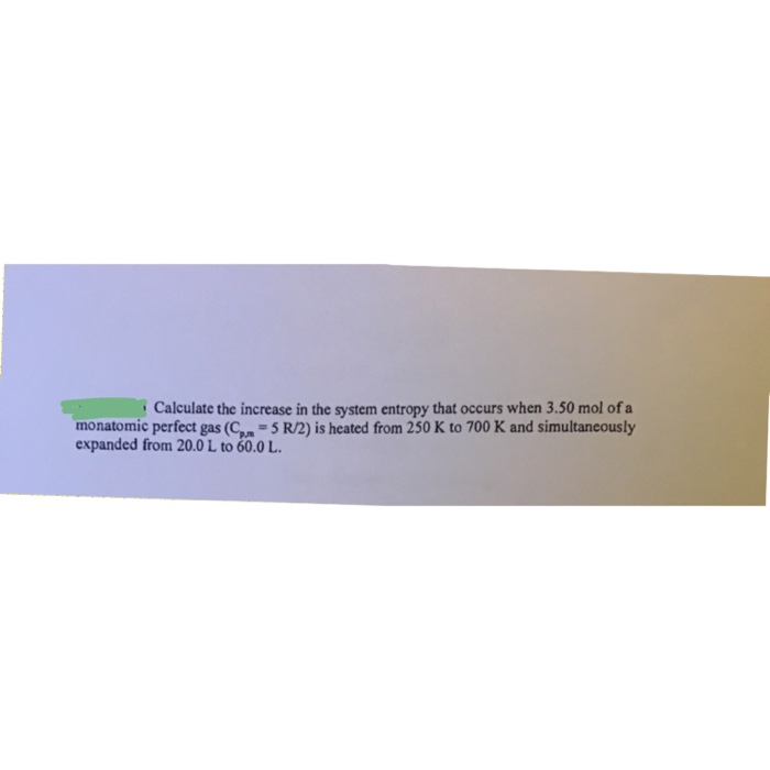 Solved Calculate the increase in the system entropy that | Chegg.com