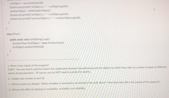 Solved Consider the following code in Java. class OneClass | Chegg.com