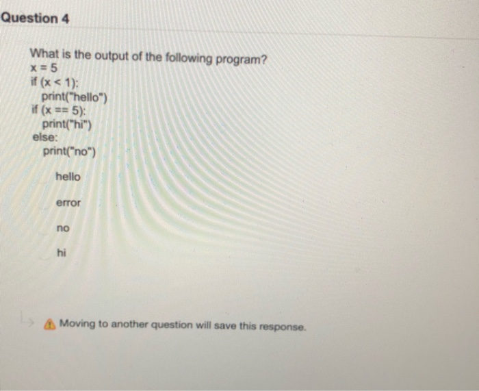 Solved Question 4 What is the output of the following | Chegg.com